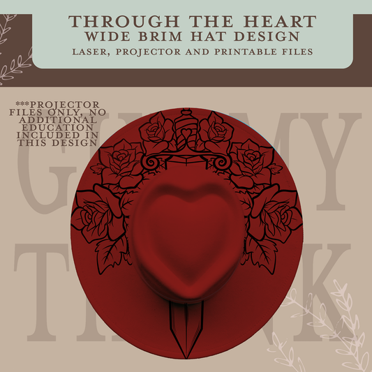 Through the Heart  -- Digital Designs -- LASER, PRINTABLE, AND PROJECTOR FILES INCLUDED - Wide Brim Hat Design